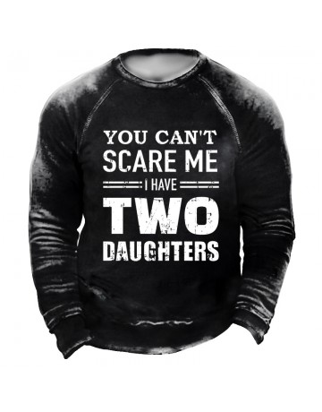 You Can't Scare Me I Have Daughters Men's Retro Casual Sweatshirt